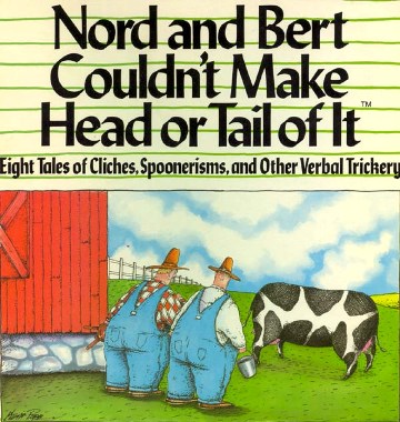 Nord And Bert Couldn't Make Head Or Tail Of It